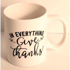 Inspirational Ceramic Coffee Mug "In Everything Give Thanks" By P. Graham Dunn